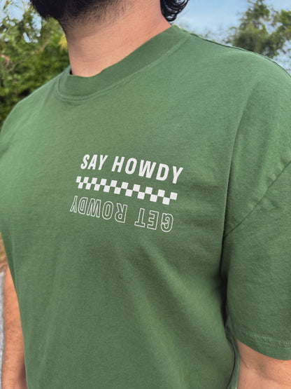 Say Howdy Get Rowdy Tee