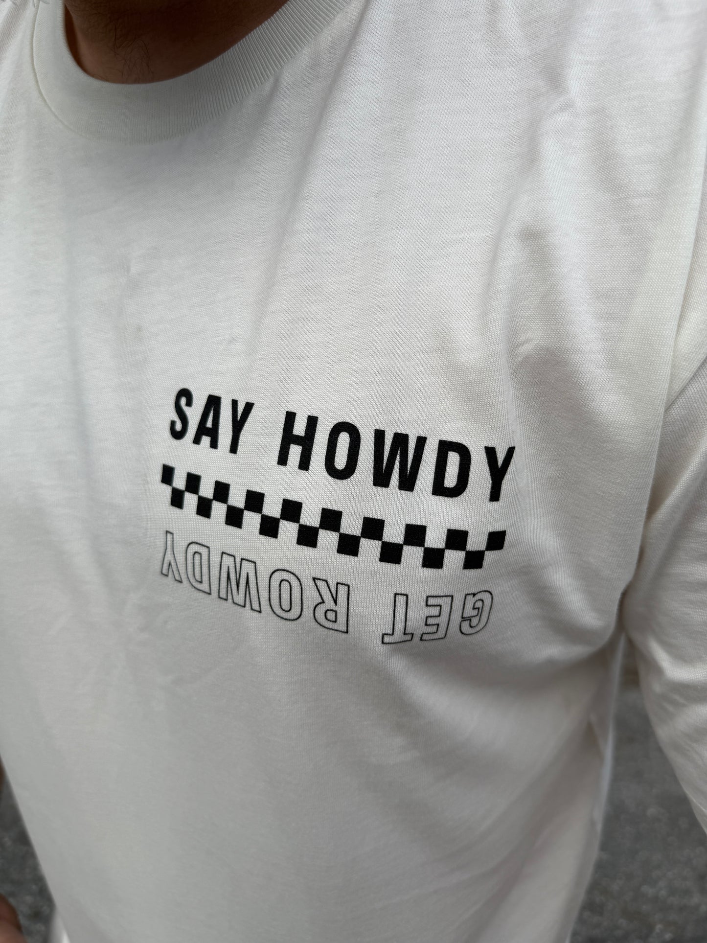Say Howdy Get Rowdy Tee