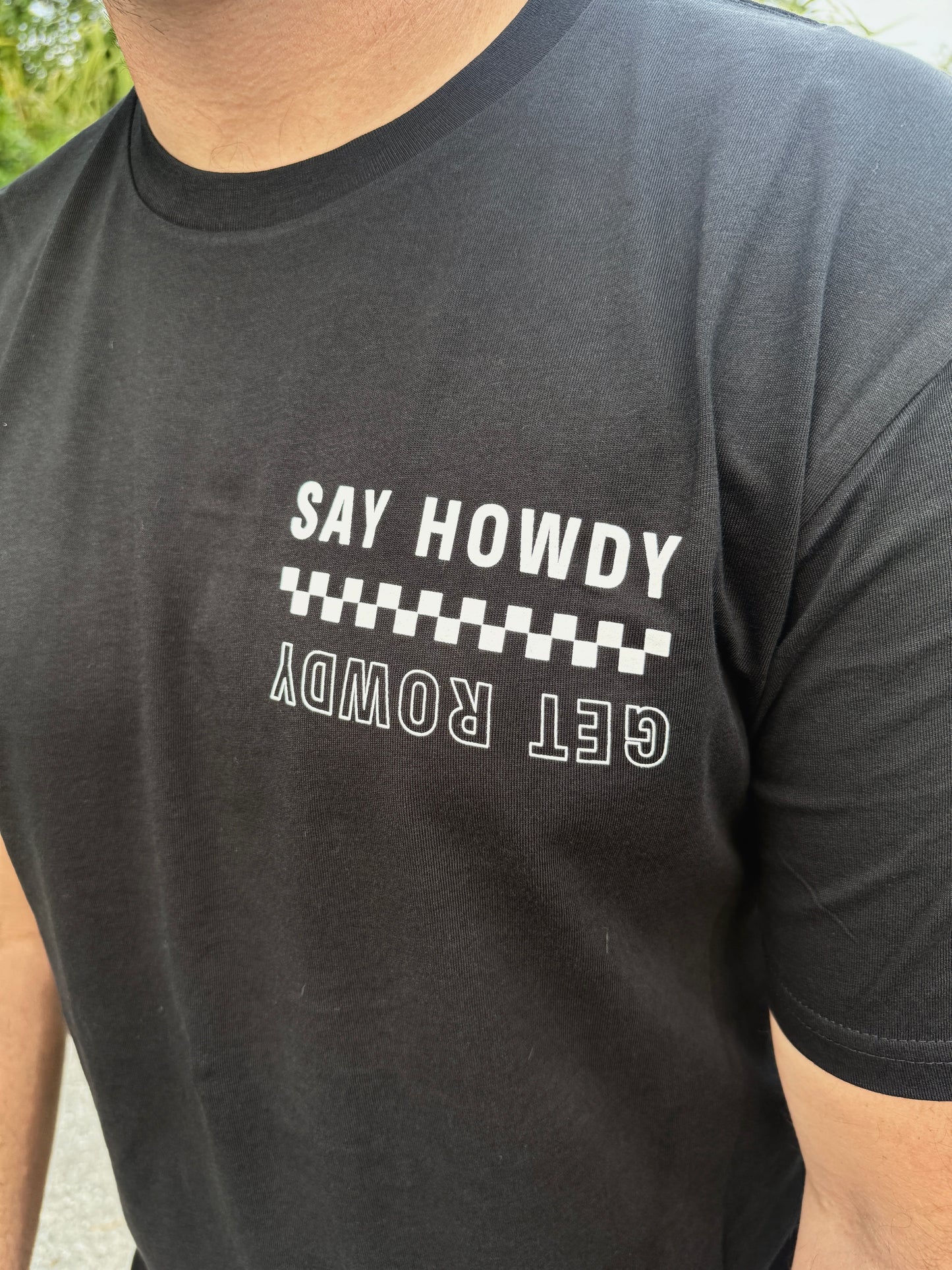 Say Howdy Get Rowdy Tee