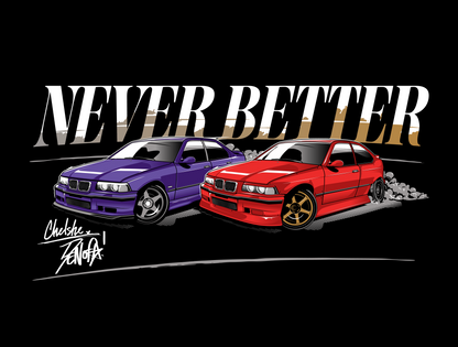 "Never Better" Tee